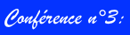 Conférence n°3: